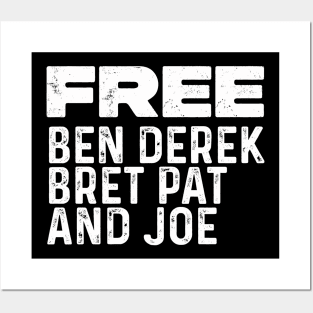 Free Ben, Derek, Bret, Pat, and Joe Posters and Art